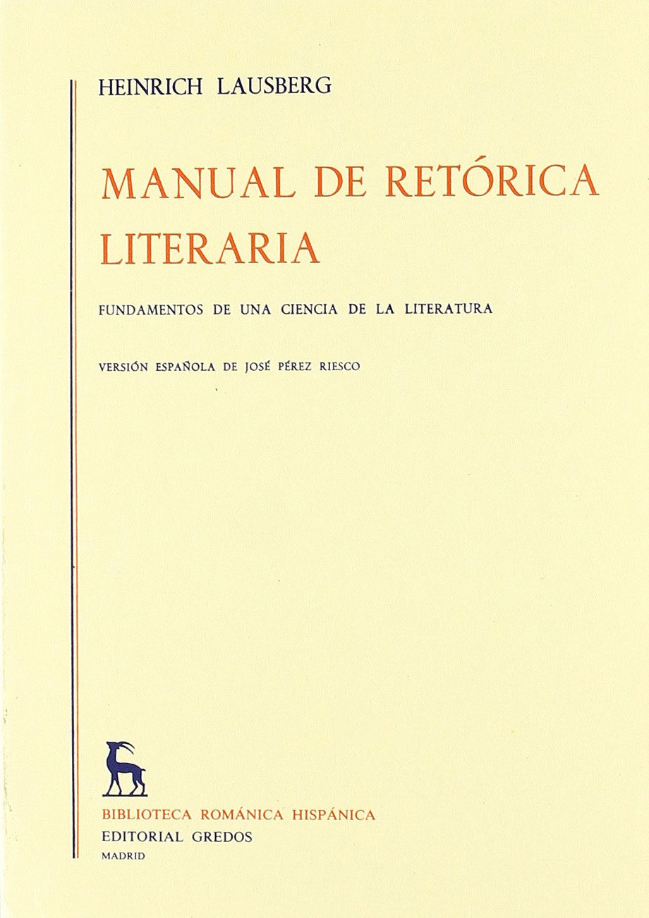 Manual retorica literaria vol. 1: Fundamentos de una ciencia de la literatura