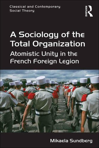 A Sociology of the Total Organization: Atomistic Unity in the French Foreign Legion