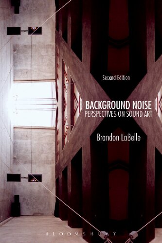 Background Noise: Perspectives on Sound Art