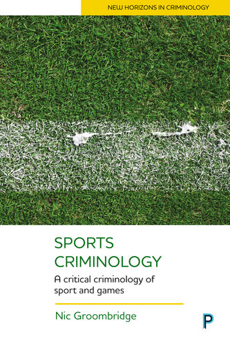 Sports Criminology: A Critical Criminology of Sport and Games