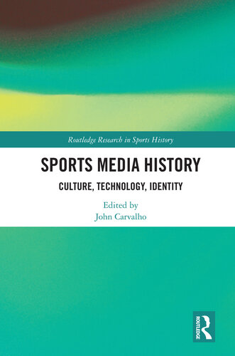 Sports Media History: Culture, Technology, Identity