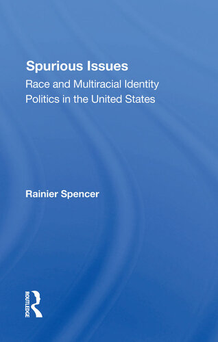Spurious Issues: Race And Multiracial Identity Politics In The United States