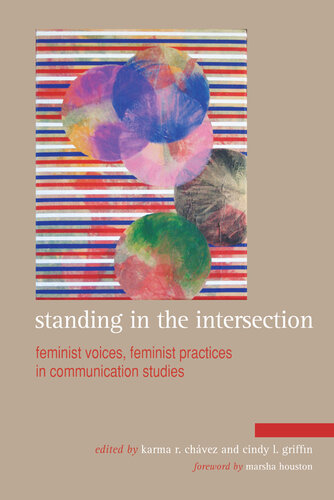 Standing in the Intersection: Feminist Voices, Feminist Practices in Communication Studies