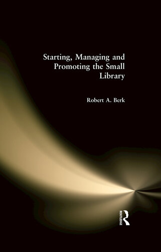 Starting, Managing and Promoting the Small Library