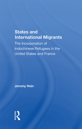 States And International Migrants: The Incorporation Of Indochinese Refugees In The United States And France