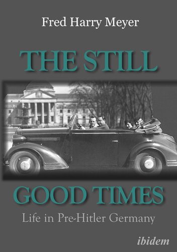 The Still Good Times: Life in Pre-Hitler Germany