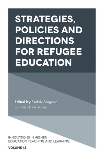 Strategies, Policies and Directions for Refugee Education (Innovations in Higher Education Teaching and Learning Book 13)