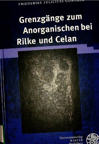 Grenzgänge zum Anorganischen bei Rilke und Celan
