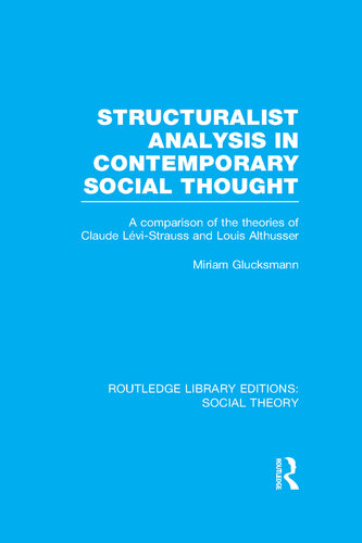 Structuralist Analysis in Contemporary Social Thought (RLE Social Theory)