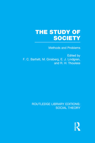 The Study of Society. Methods and Problems. Edited by F.C. Bartlett, M. Ginsberg, E.J. Lindgren and R.H. Thouless