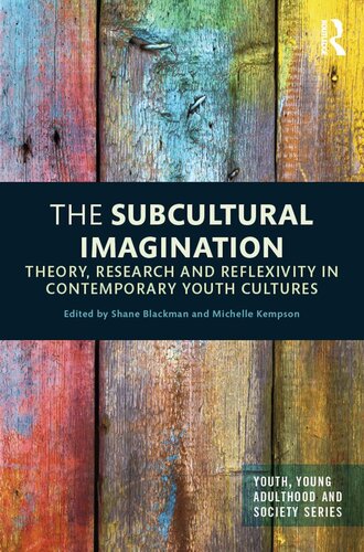 The Subcultural Imagination: Theory, Research and Reflexivity in Contemporary Youth Cultures
