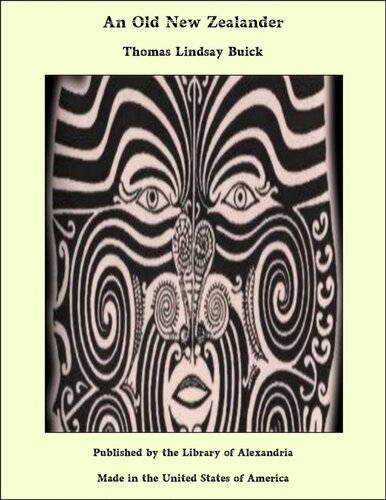 An Old New Zealander; or, Te Rauparaha, the Napoleon of the South.