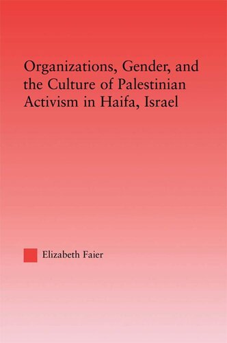 Organizations, Gender and the Culture of Palestinian Activism in Haifa, Israel