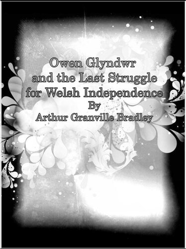Owen Glyndwr and the Last Struggle for Welsh Independence