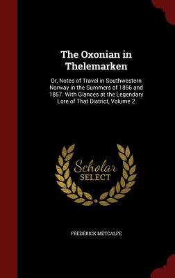 The Oxonian in Thelemarken, volume 2 (of 2)