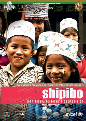 Shipibo: territorio, historia y cosmovisión. Investigación aplicada a la educación intercultural bilingüe (EIB)