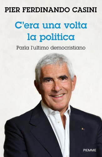 C'era una volta la politica. Parla l'ultimo democristiano