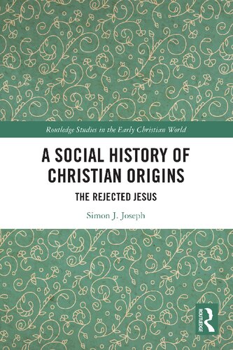 A Social History of Christian Origins: The Rejected Jesus
