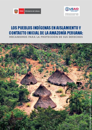 LOS PUEBLOS INDÍGENAS EN AISLAMIENTO Y CONTACTO INICIAL DE LA AMAZONÍA PERUANA: MECANISMOS PARA LA PROTECCIÓN DE SUS DERECHOS