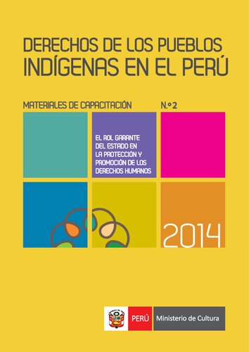 Derechos de los pueblos indígenas en el Perú. El rol garante del Estado en la promoción y protección de los derechos humanos