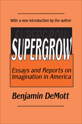 Supergrow: Essays and Reports on Imagination in America