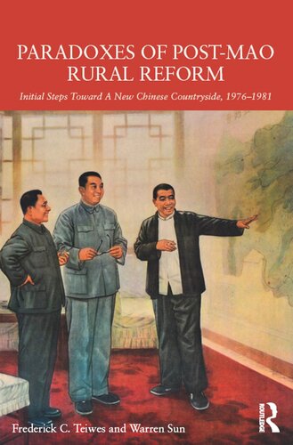 Paradoxes of Post-Mao Rural Reform: Initial Steps toward a New Chinese Countryside, 1976-1981