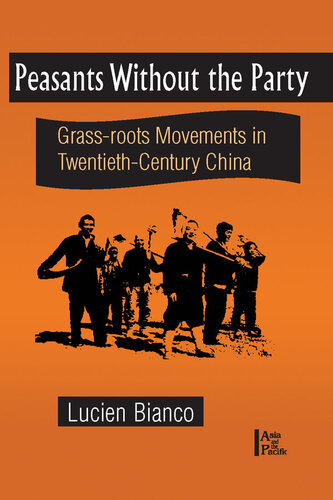 Peasants without the Party: Grassroots Movements in Twentieth Century China