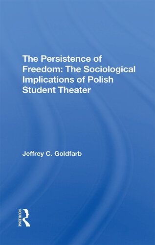 The Persistence Of Freedom: The Sociological Implications Of Polish Student Theater