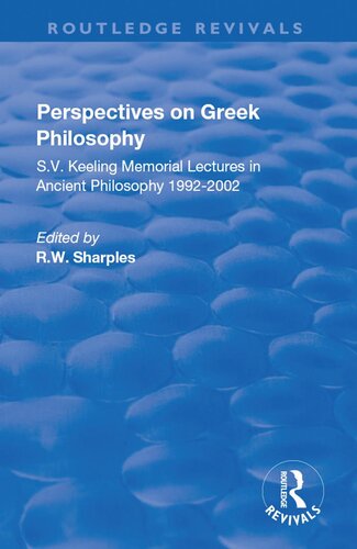 Perspectives on Greek Philosophy: S.V. Keeling Memorial Lectures in Ancient Philosophy 1992-2002
