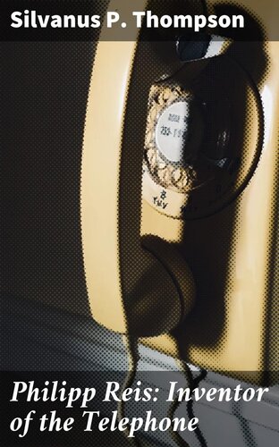 Philipp Reis: Inventor of the Telephone