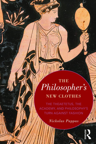 The Philosopher's New Clothes: The Theaetetus, the Academy, and Philosophy’s Turn against Fashion