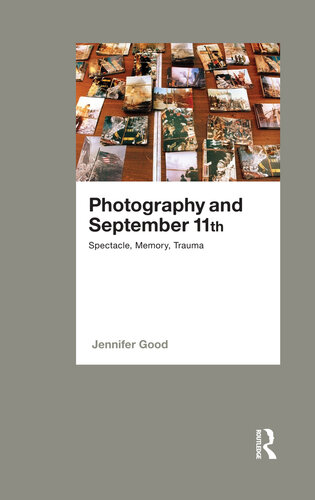 Photography and September 11th: Spectacle, Memory, Trauma