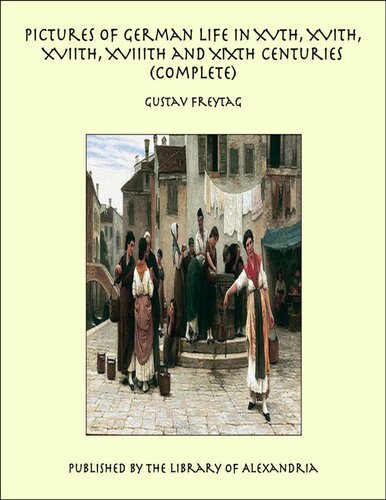 Pictures of German Life in the XVIIIth and XIXth Centuries, Vol. II.