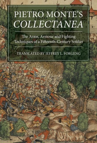 Pietro Monte's Collectanea: The Arms, Armour and Fighting Techniques of a Fifteenth-Century Soldier (6) (Armour and Weapons)