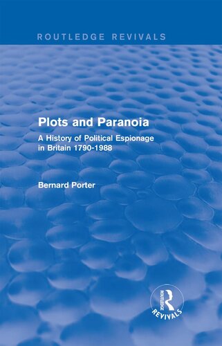 Plots and Paranoia: A History of Political Espionage in Britain 1790-1988