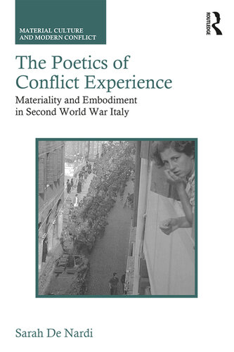 The Poetics of Conflict Experience: Materiality and Embodiment in Second World War Italy