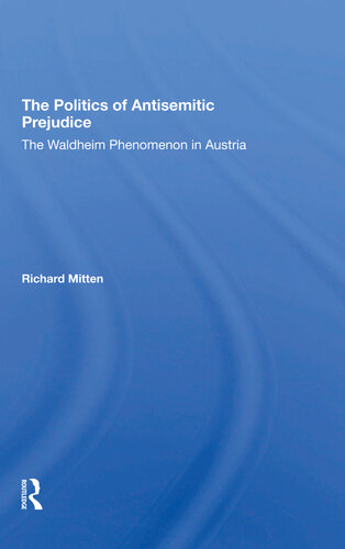 The Politics of Antisemitic Prejudice: The Waldheim Phenomenon In Austria