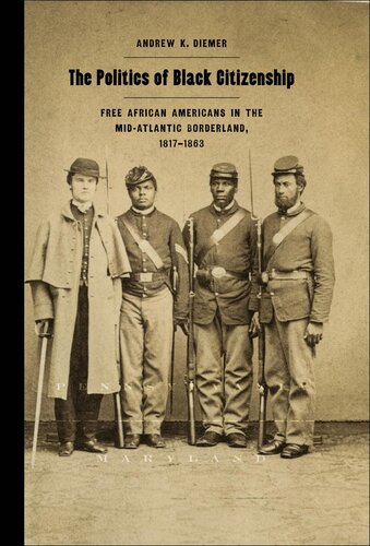 The Politics of Black Citizenship: Free African Americans in the Mid-Atlantic Borderland, 1817-1863