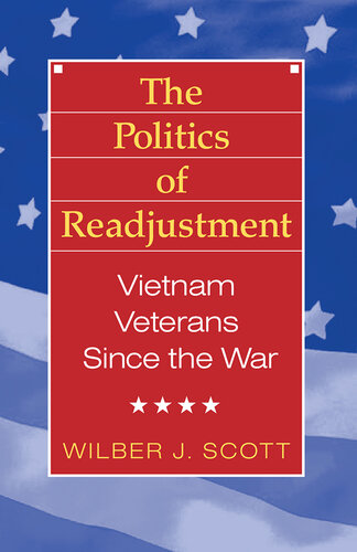 The Politics of Readjustment: Vietnam Veterans since the War
