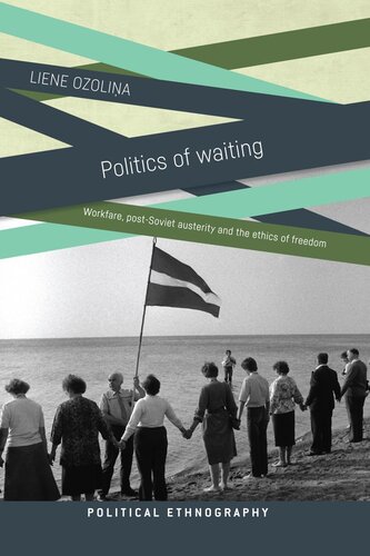 Politics of waiting: Workfare, post-Soviet austerity and the ethics of freedom