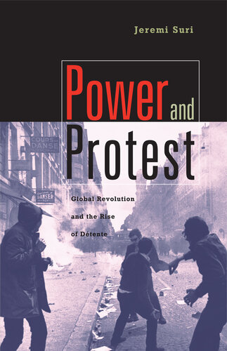 Power and Protest: Global Revolution and the Rise of Detente