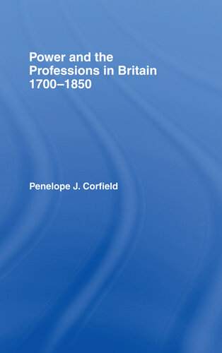 Power and the Professions in Britain 1700-1850