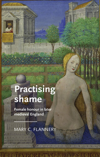 Practising shame: Female honour in later medieval England