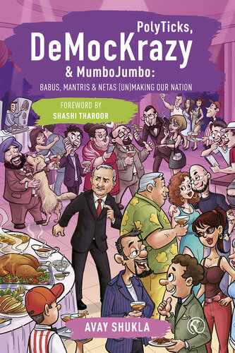 PolyTicks, DeMocKrazy & MumboJumbo: Babus, Mantris and Netas Making Our Nation