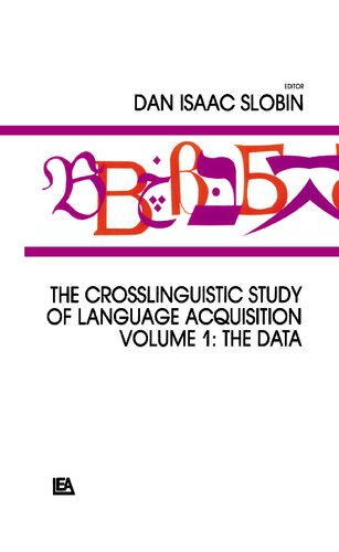 The Crosslinguistic Study of Language Acquisition, Volume 1: The Data