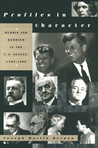 Profiles in Character: Hubris and Heroism in the U.S. Senate, 1789-1996