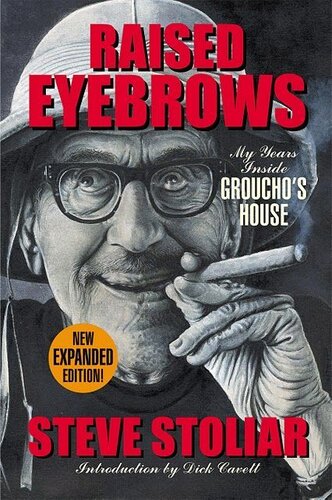Raised Eyebrows: My Years Inside Groucho's House