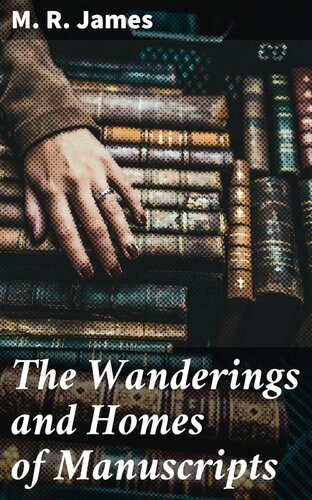 The Wanderings and Homes of Manuscripts
