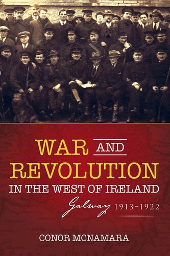 War and Revolution in the West of Ireland: Galway, 1913–1922