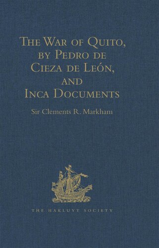 The War of Quito, by Pedro de Cieza de León, and Inca Documents
